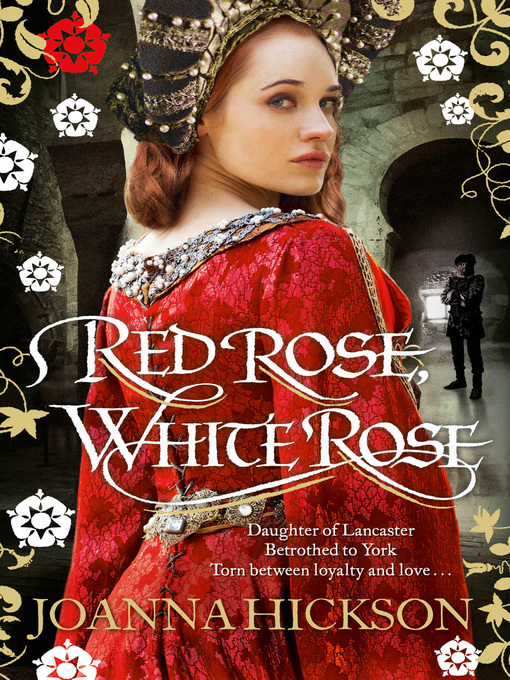 Title details for Red Rose, White Rose by Joanna Hickson - Wait list